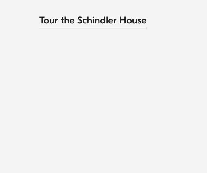 Tour the Schindler House