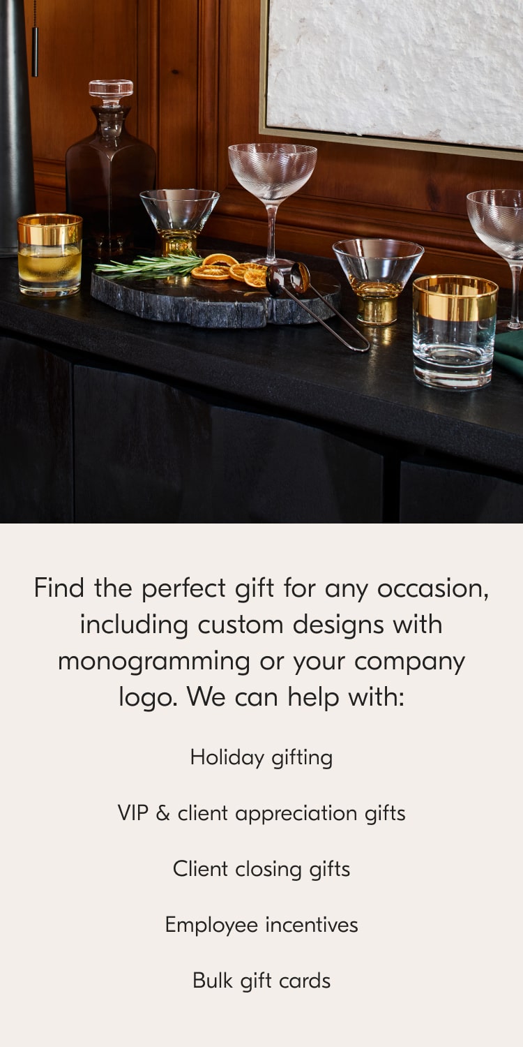 Find the perfect gift for any occasion, including custom designs with monogramming or your company logo.