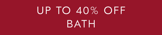 Up To 40% Off Bath