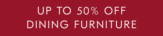 Up To 50% Off Dining Room Furniture