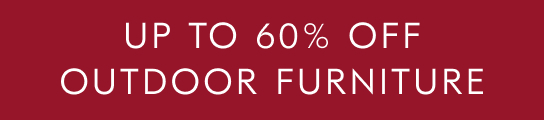 Up To 60% Off Outdoor Furniture