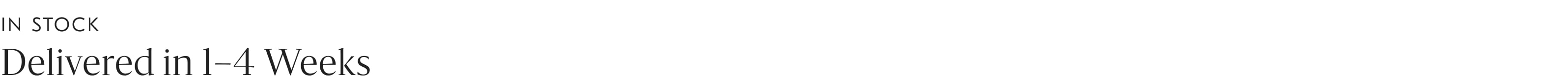 Delivered in 1-4 Weeks