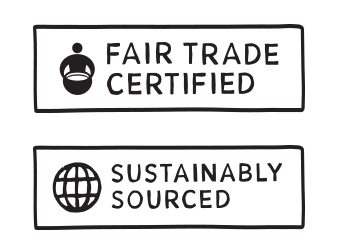 Fair Trade Certified and Sustainably Sourced.
