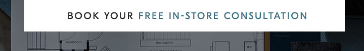 BOOK YOUR FREE IN-STORE CONSULTATION