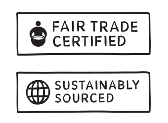 Fair Trade Certified and Sustainably Sourced.