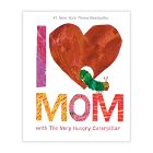 I Love Mom with The Very Hungry Caterpillar