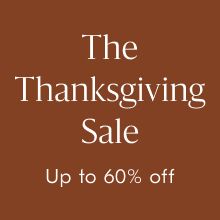 The Thanksgiving Sale: Up to 60% Off