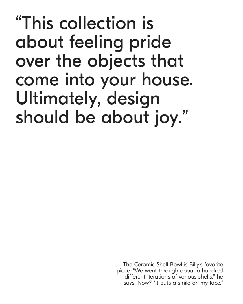 This collection is about feeling pride over the objects that come into your house.