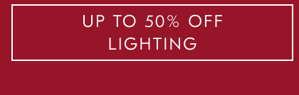 UP TO 50% OFF LIGHTING