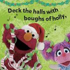 Deck the Halls with Elmo! A Christmas Sing-Along: Sesame Street