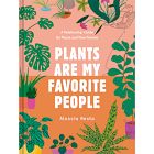 Plants Are My Favorite People