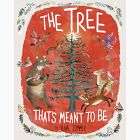 The Tree That's Meant to Be: A Christmas Book for Kids